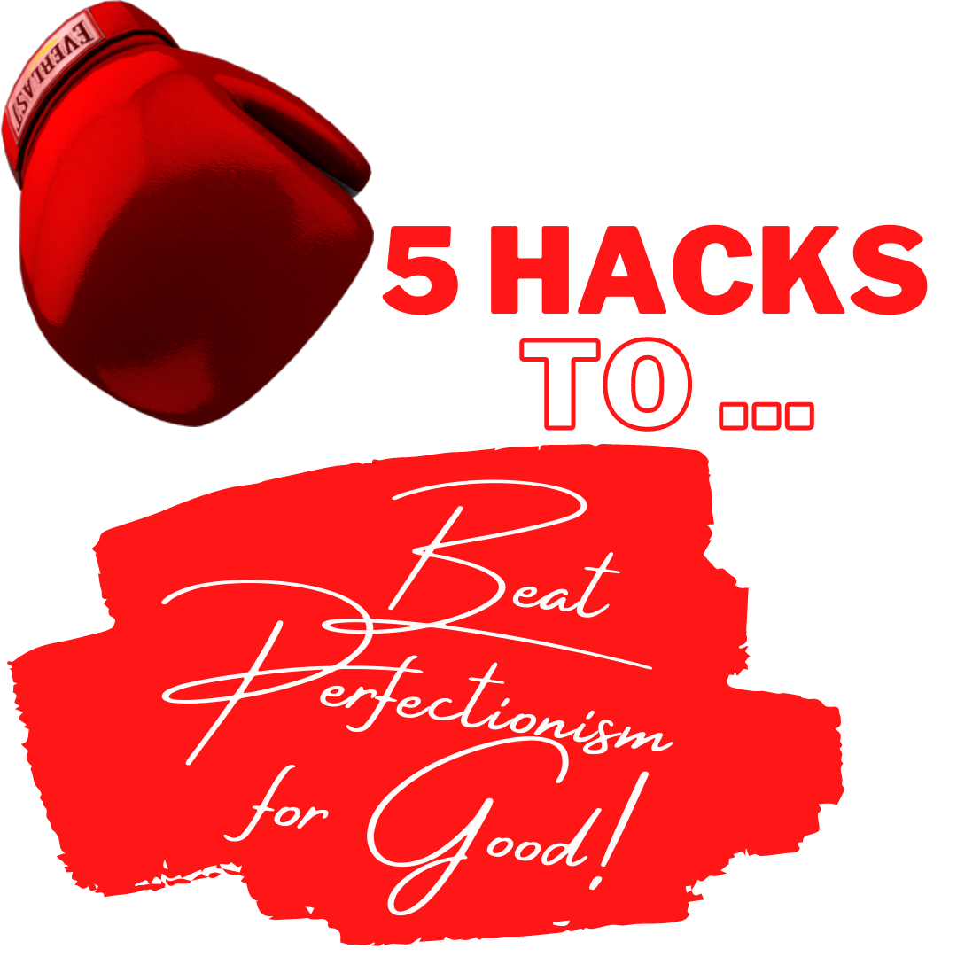 Beat Perfectionism for Good!